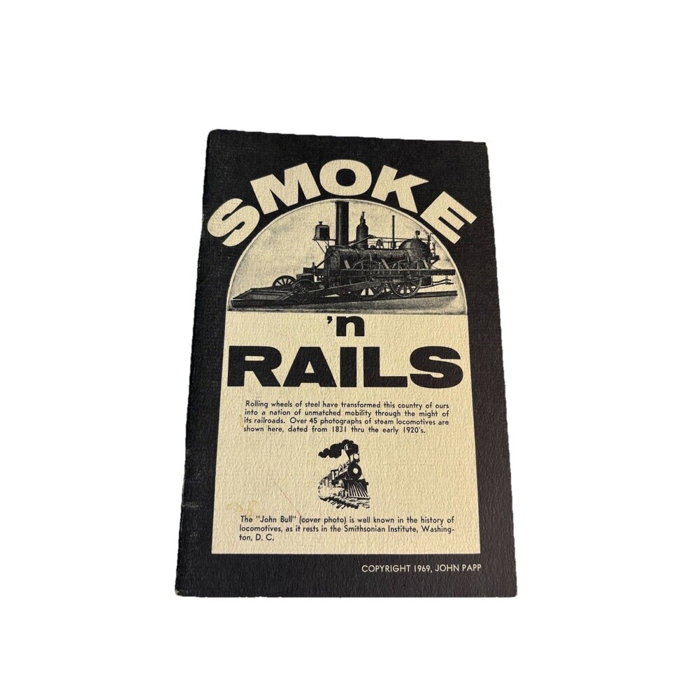 Smoke N' Rails VTG 1969 Locomotive Train History By John Papp Steam Railroad
